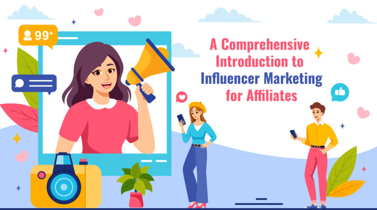 a comprehensive introduction to influencer marketing for affiliates